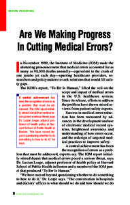 ERROR PROOFING  Are We Making Progress In Cutting Medical Errors? n November 1999, the Institute of Medicine (IOM) made the shattering pronouncement that medical errors accounted for as