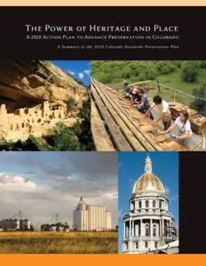 The Power of Heritage and Place A 2020 Action Plan to Advance Preservation in Colorado A S u m m a r y o f t h e[removed]C o l o ra d o S t at ew i d e P re s e r vat i o n P l a n 2020 PLAN VISION The vision of The Pow