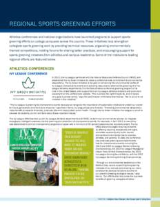 REGIONAL SPORTS GREENING EFFORTS Athletics conferences and national organizations have launched programs to support sports greening efforts on college campuses across the country. These initiatives help strengthen colleg