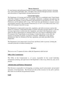 Mission Statement To issue business and professional licenses, to insure compliance with the Territory’s licensing laws; and to protect the health, safety, and rights of the consumer through assistance, education and e