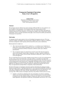 3rd AGILE Conference on Geographic Information Science – Helsinki/Espoo, Finland, May 25th – 27th, 2000  Transparent Topological Operations from a User’s Perspective  Stephan Winter