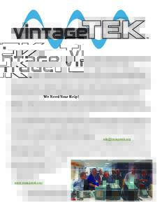 We Need Your Help! The vintageTEK museum is a charitable, educational and scientific museum founded to commemorate the early history of Tektronix, Inc and its role in spawning approximately 300 high technology companies 