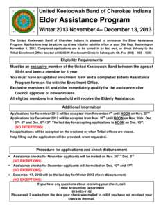 United Keetoowah Band of Cherokee Indians  Elder Assistance Program Winter 2013 November 4– December 13, 2013 The United Keetoowah Band of Cherokee Indians is pleased to announce the Elder Assistance Program. Applicati