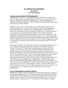 WASHINGTON REPORT April 2013 Lee Van Wychen Congress Approves Final FY 2013 Spending Bill The federal government ran on a continuing resolution for the first six months of FY 2013 as Congress punted any spending decision