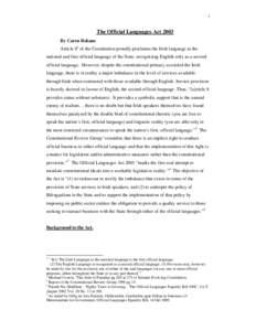 1  The Official Languages Act 2003 By Caren Bohane Article 81 of the Constitution proudly proclaims the Irish language as the national and first official language of the State, recognizing English only as a second