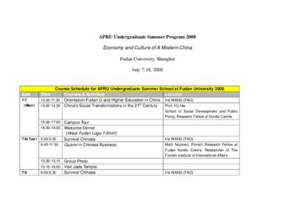 APRU Undergraduate Summer Program 2008 Economy and Culture of A Modern China Fudan University, Shanghai July 7-18, 2008  Course Schedule for APRU Undergraduate Summer School at Fudan University 2008