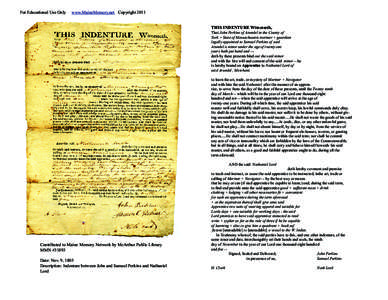 For Educational Use Only  www.MaineMemory.net Copyright 2011 THIS INDENTURE Witnesseth, That John Perkins of Arundel in the County of York + State of Massachusetts mariner + guardian