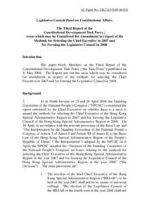 LC Paper No. CB[removed])  Legislative Council Panel on Constitutional Affairs The Third Report of the Constitutional Development Task Force : Areas which may be Considered for Amendment in respect of the