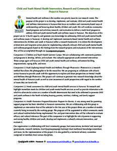 Child and Youth Mental Health Intervention, Research and Community Advocacy Project in Nunavut Mental health and wellness is the number one priority issue for our research centre. The purpose of this project is to devel