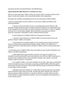 Association for Rural and Small Libraries: Social Media Policy Approved by the ARSL Board on November 22, 2013 The use of social media allows ARSL to inform and connect with its members and the world at large, to recruit