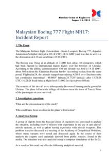 Russian Union of Engineers August 15, 2014 Malaysian Boeing 777 Flight MH17: Incident Report 1. The Event