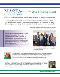 Annual Report In, the NASPA Foundation invested nearly $50,000 in the student affairs profession. Student affairs professionals are more informed because of the research we publish. The NASPA Annual Confe