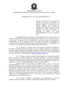 MINISTÉRIO DA SAÚDE SECRETARIA DE GESTÃO DO TRABALHO E DA EDUCAÇÃO NA SAÚDE PORTARIA Nº 414, DE 12 DE AGOSTO DE 2016. (*)  Divulga o resultado final do processamento