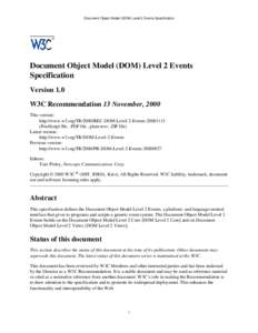 Document Object Model (DOM) Level 2 Events Specification  Document Object Model (DOM) Level 2 Events Specification Version 1.0 W3C Recommendation 13 November, 2000