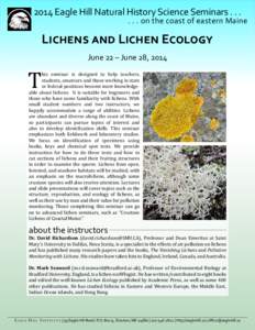2014 Eagle Hill Natural History Science Seminars[removed]on the coast of eastern Maine Lichens and Lichen Ecology June 22 – June 28, 2014