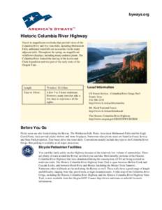 byways.org  Historic Columbia River Highway Travel to magnificent overlooks that provide views of the Columbia River and five waterfalls, including Multnomah Falls; additional waterfalls are accessible via the many