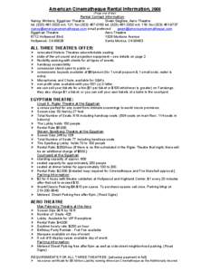 American Cinematheque Rental Information, 2008 (Page one of two) Rental Contact Information: Nancy Winters, Egyptian Theatre Gwen Deglise, Aero Theatre