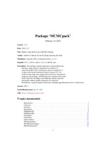Package ‘MCMCpack’ February 14, 2014 VersionDateTitle Markov chain Monte Carlo (MCMC) Package Author Andrew D. Martin, Kevin M. Quinn, and Jong Hee Park