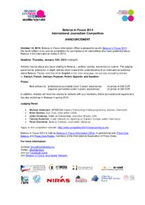 Belarus in Focus 2014 International Journalism Competition ANNOUNCEMENT October 14, 2014| Belarus in Focus Information Office is pleased to launch Belarus in Focus 2014 the fourth edition of an annual competition for jou