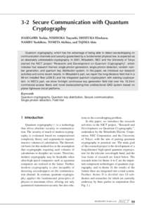 3-2 Secure Communication with Quantum Cryptography HASEGAWA Toshio, NISHIOKA Tsuyoshi, ISHIZUKA Hirokazu, NAMBU Yoshihiro, TOMITA Akihisa, and TAJIMA Akio Quantum cryptography, which has the advantage of being able to de