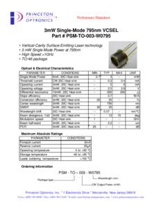 Preliminary Datasheet  3mW Single-Mode 795nm VCSEL Part # PSM-TO-003-W0795 • Vertical-Cavity Surface-Emitting Laser technology • 3 mW Single Mode Power at 795nm