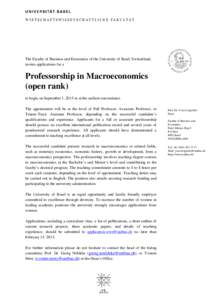 The Faculty of Business and Economics of the University of Basel, Switzerland, invites applications for a Professorship in Macroeconomics (open rank) to begin on September 1, 2015 or at the earliest convenience.