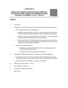 AGENDA GREEN COVE SPRINGS CHARTER REVIEW COMMITTEE 321 WALNUT STREET, GREEN COVE SPRINGS, FLORIDA THURSDAY, SEPTEMBER 12, [removed]:00 P.M. ITEM NO.