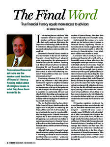 The Final Word True financial literacy equals more access to advisors BY GREG POLLOCK “  Professional financial