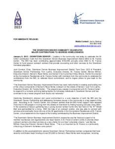 FOR IMMEDIATE RELEASE: Media Contact: Jenny StarkeyTHE DOWNTOWN DENVER COMMUNITY CELEBRATES MAJOR CONTRIBUTIONS TO ADDRESS HOMELESSNESS