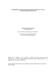 A Longitudinal/Cross-Sectional Study of the Impact of Mathematics in Context on Student Mathematical Performance Classroom Observation Scale (Working Paper #6) Mary C. Shafer, Lesley R. Wagner, and Jon Davis