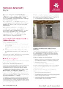 Technical datasheet 5 Sound Significant changes to Part E of the Building Regulations were introduced in July 2003 in order to improve in practice the standards of sound insulation between and within individual dwellings