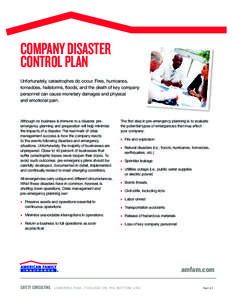 COMPANY DISASTER CONTROL PLAN Unfortunately, catastrophes do occur. Fires, hurricanes, tornadoes, hailstorms, floods, and the death of key company personnel can cause monetary damages and physical and emotional pain.