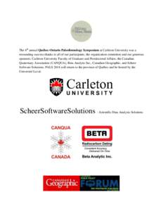 The 6th annual Québec-Ontario Paleolimnology Symposium at Carleton University was a resounding success thanks to all of our participants, the organization committee and our generous sponsors: Carleton University Faculty