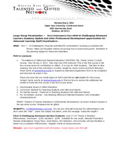 Monday May 6, 2013 Upper Iowa University –Conference Room 4601 Hammersley Road Madison, WI[removed]Large Group Presentation – Pam Clinkenbeard from UWW-W Challenging Advanced Learners Academy Update and other Professio