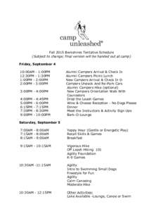 Fall 2015 Berkshires Tentative Schedule (Subject to change; final version will be handed out at camp) Friday, September 4 10:00AM - 1:00PM 12:30PM - 1:30PM 1:00PM - 2:00PM