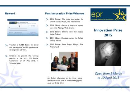 Reward  Past Innovation Prize Winners 2014 Edition: The online intervention the Growth Factory, Pluryn, The Netherlands 2013 Edition: Give us a chance to expand