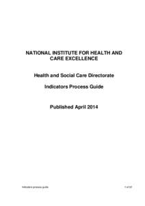 NATIONAL INSTITUTE FOR HEALTH AND CARE EXCELLENCE Health and Social Care Directorate Indicators Process Guide