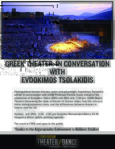 GREEK THEATER: IN CONVERSATION WITH EVDOKIMOS TSOLAKIDIS Distinguished theater director, actor, and playwright, Evdokimos Tsolakidis will be in conversation with UCSB Professor Francis Dunn, ahead of his production of Eu