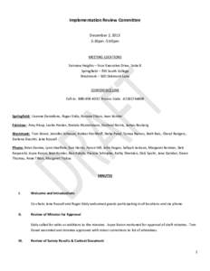 Implementation Review Committee December 2, 2013 3:30pm -5:00pm MEETING LOCATIONS Fairview Heights – Four Executive Drive, Suite 8