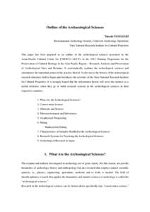 Outline of the Archaeological Sciences Takeshi YAMAZAKI Environmental Archeology Section, Center for Archeology Operations Nara National Research Institute for Cultural Properties  This paper has been prepared as an outl