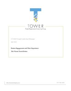 A TOWER Thought Leadership Whitepaper April 2012 Patient Engagement and Their Experience: The Virtual Touch Points