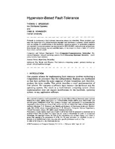 Hypervisor-Based Fault-Tolerance THOMAS C. BRESSOUD Isis Distributed Systems and FRED B. SCHNEIDER Cornell University