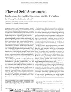 P SY CH O L O G I CA L SC I ENC E I N TH E P U BL I C IN TE R ES T  Flawed Self-Assessment Implications for Health, Education, and the Workplace David Dunning,1 Chip Heath,2 and Jerry M. Suls3 1