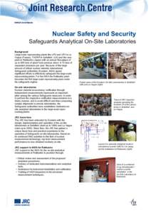 Nuclear Safety and Security Safeguards Analytical On-Site Laboratories Background Large-scale reprocessing plants like UP2 and UP3 in La Hague (France), THORP in Sellafield (UK) and the new plant in Rokkasho (Japan) with