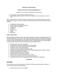 Elements of a Grant Proposal Credits to The Center for Nonprofit Management (*) A proposal must convince the prospective donor of two things: 1. that a problem need of significant magnitude exists, and 2. that the applic