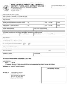 APPLICATION FOR LICENSE TO SELL CIGARETTES, CIGARETTE PAPERS, SNUFF, CIGARS OR TOBACCO License Number (Office Use Only)  NORTH DAKOTA OFFICE OF ATTORNEY GENERAL