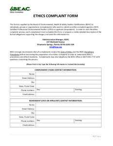 Ethics Committee  ETHICS COMPLAINT FORM This form is supplied by the Board of Environmental, Health & Safety Auditor Certifications (BEAC) to individuals, groups or organizations (complainants) who want to submit an ethi