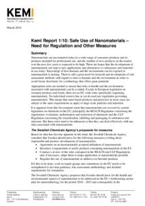 MarchKemI Report 1/10: Safe Use of Nanomaterials – Need for Regulation and Other Measures Summary Nanomaterials are encountered today in a wide range of consumer products and in