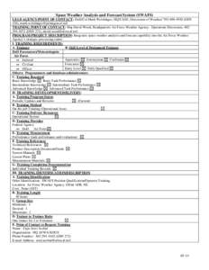 Space Weather Analysis and Forecast System (SWAFS) LEAD AGENCY/POINT OF CONTACT: DoD/Col Mark Welshinger, HQ/USAF, Directorate of Weather[removed]DSN 426), [removed] TRAINING POINT OF CONTACT