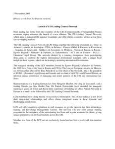 5 November[removed]Please scroll down for Russian version] Launch of CIS Leading Counsel Network Nine leading law firms from the countries of the CIS (Commonwealth of Independent States) economic region announce the launch